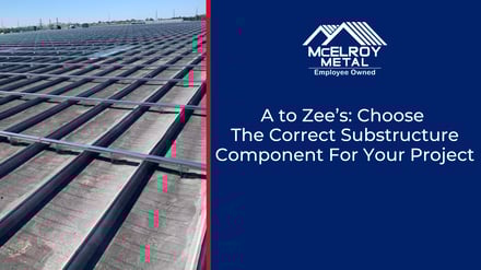 A to Zee’s: Choose The Correct Substructure Component For Your Project