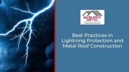 Best Practices in Lightning Protection and Metal Roof Construction