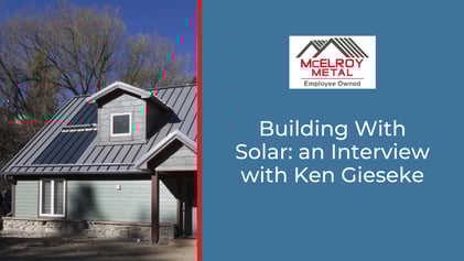 Building With Solar: an Interview with Ken Gieseke