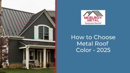 How to Choose Metal Roof Color - 2025