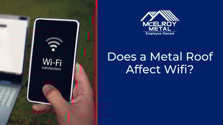 Does a Metal Roof Affect Wifi?