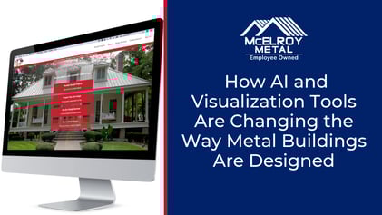 How AI and Visualization Tools Are Changing the Way Metal Roof and Wall Systems Are Designed