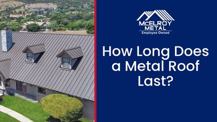 How Long Does a Metal Roof Last?