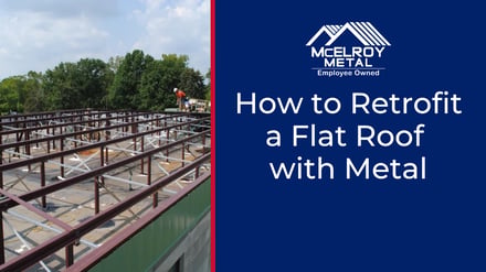 How to Retrofit a Flat Roof with Metal