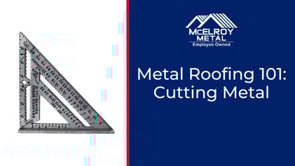 Metal Roofing 101: Cutting Metal