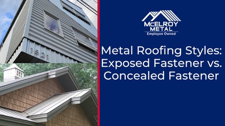 Metal Roofing Styles: Exposed Fastener vs. Concealed Fastener
