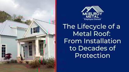The Lifecycle of a Metal Roof: From Installation to Decades of Protection