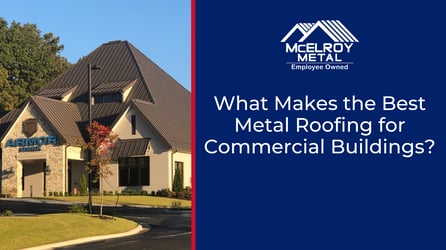 What Makes the Best Metal Roofing for Commercial Buildings?