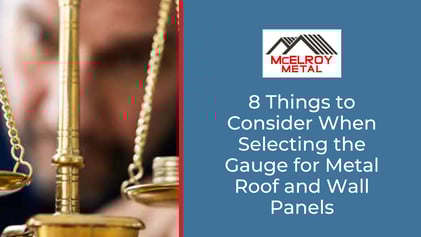 8 Things to Consider When Selecting the Gauge for Metal Roof and Wall Panels