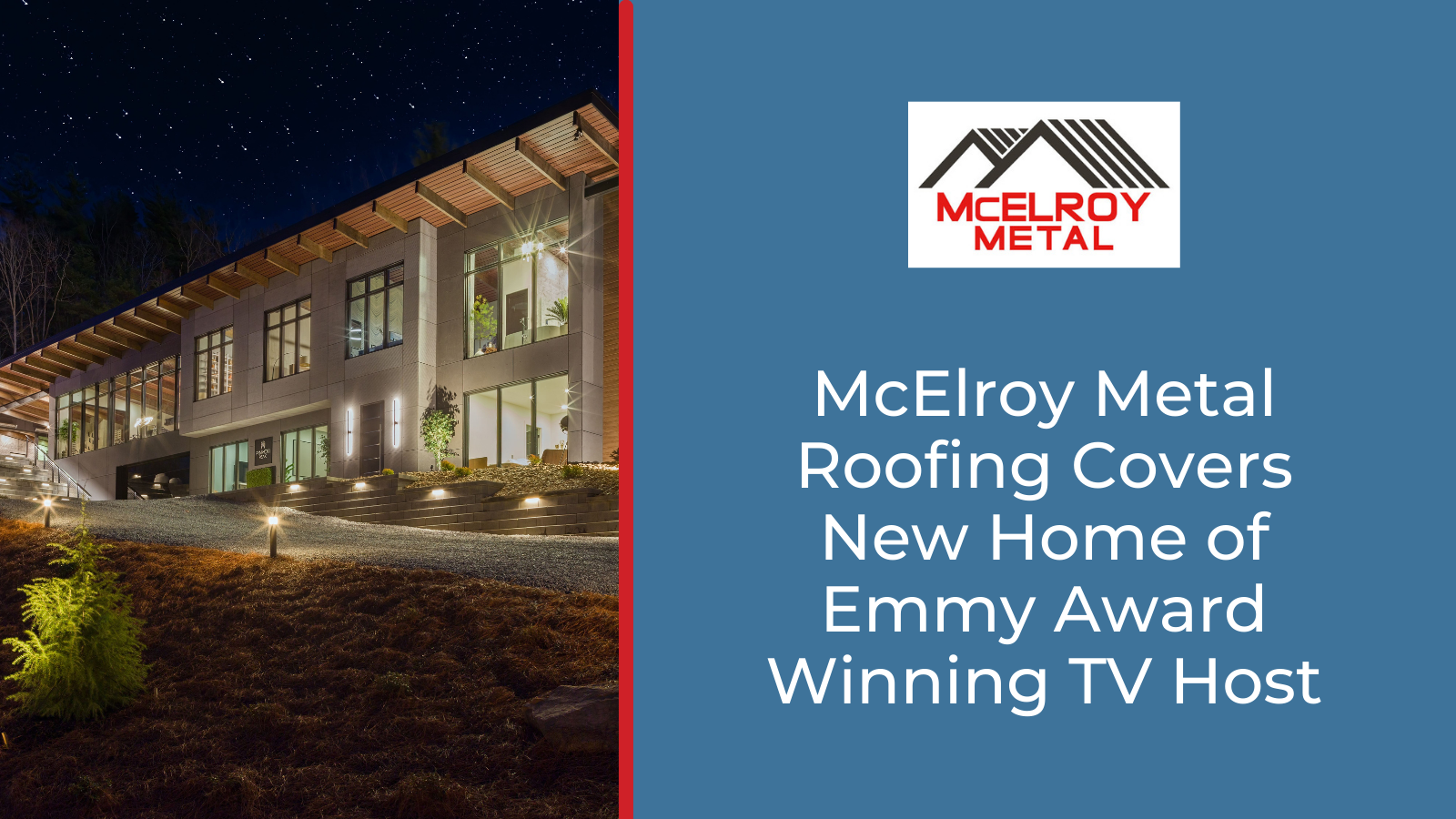 McElroy Metal Roofing Covers New Home of Emmy Award Winning TV Host