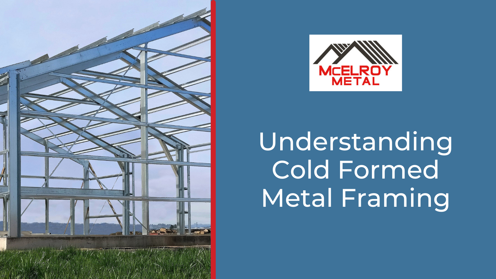Understanding Cold-Formed Metal Framing
