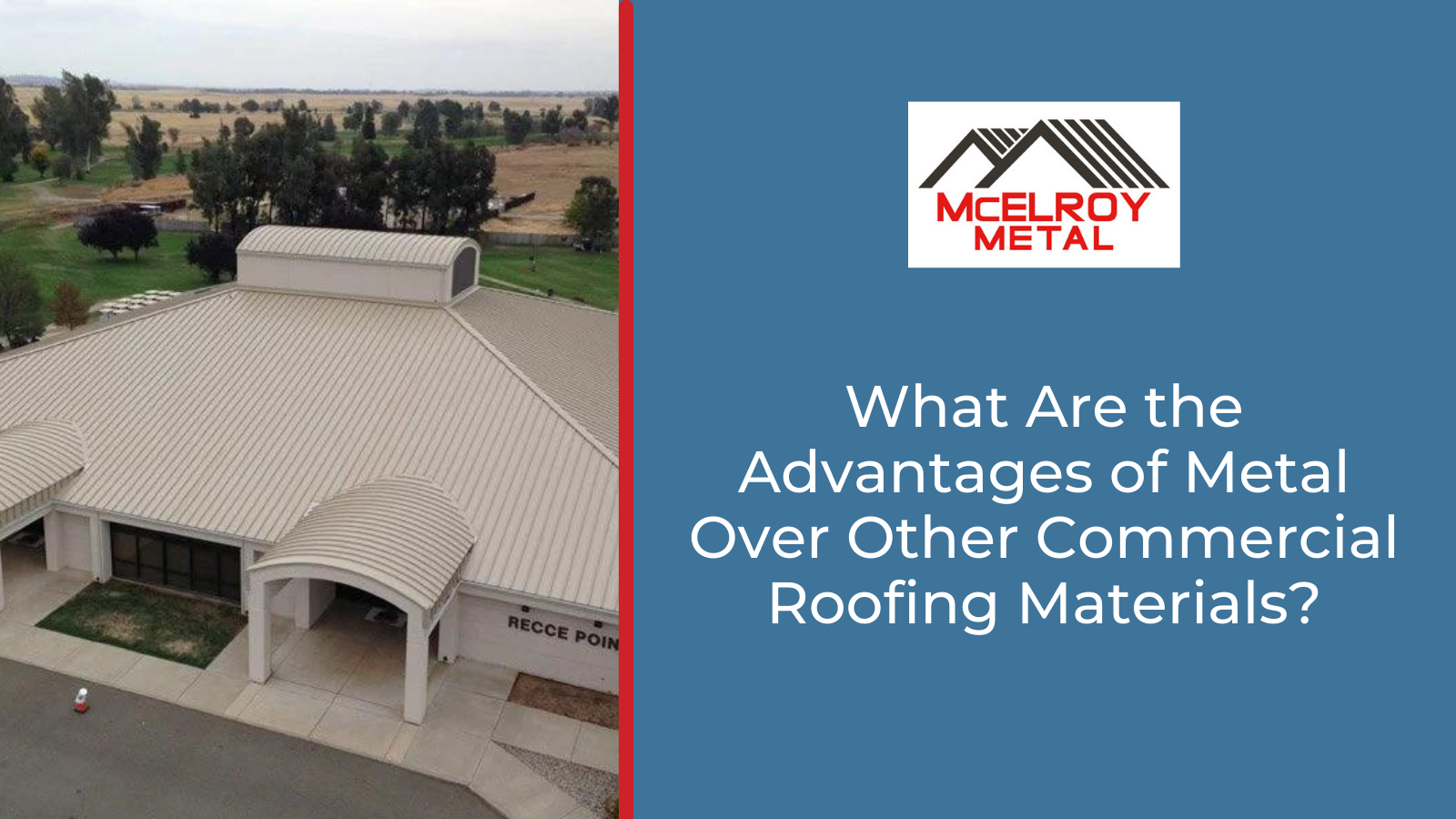 What Are the Advantages of Metal Over Other Commercial Roofing Materials?
