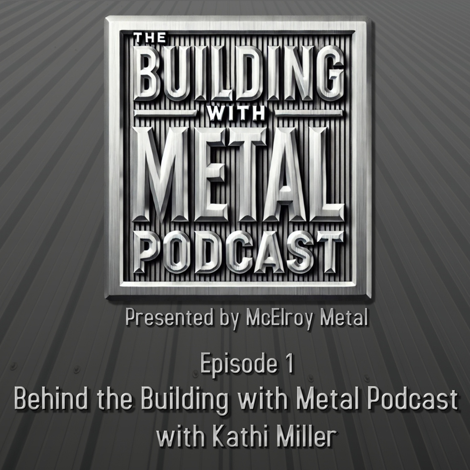 Episode 1 - Behind the Building with Metal Podcast with Kathi Miller
