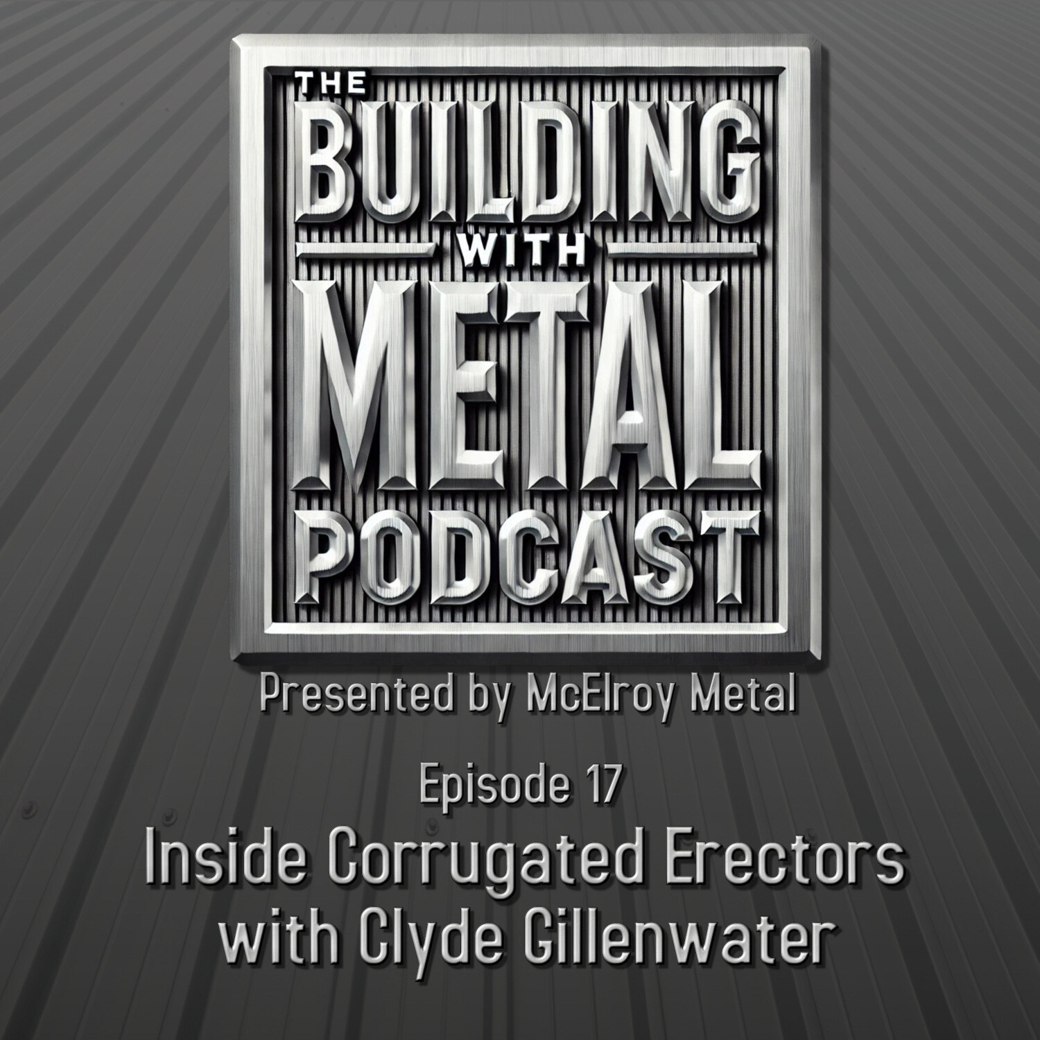 Episode 17 - Contractor Corner - Corrugated Erectors