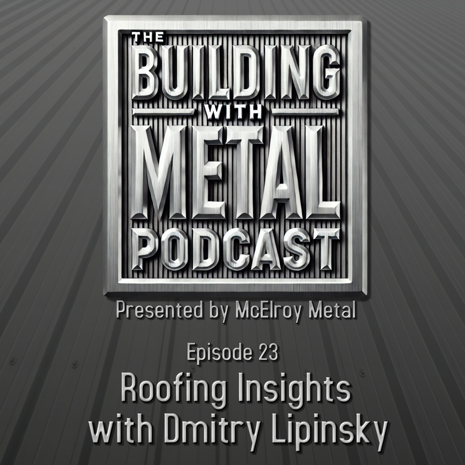 Episode 23 Roofing Insights With Dmitry Lipinsky  