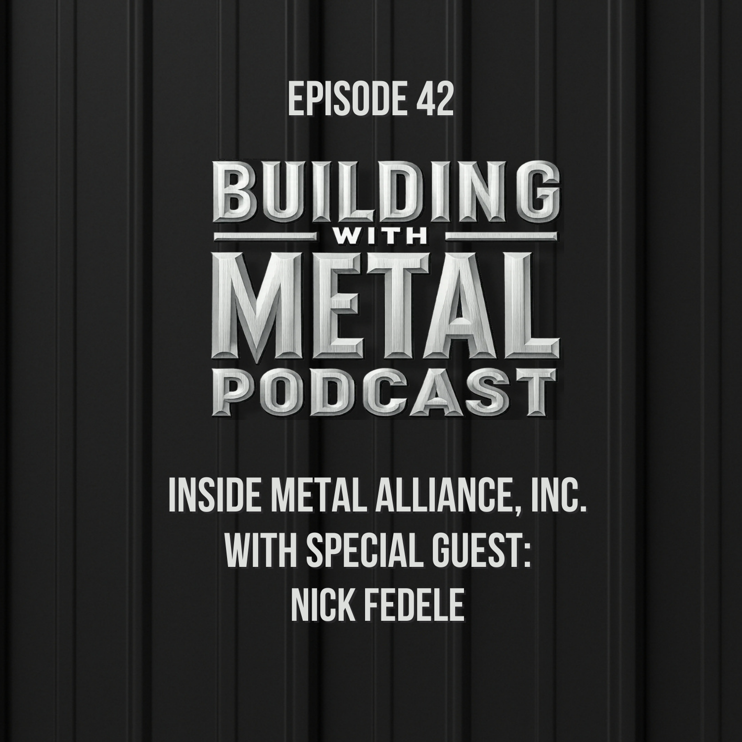 Episode 42 Inside Metal Alliance, Inc. With Nick Fedele