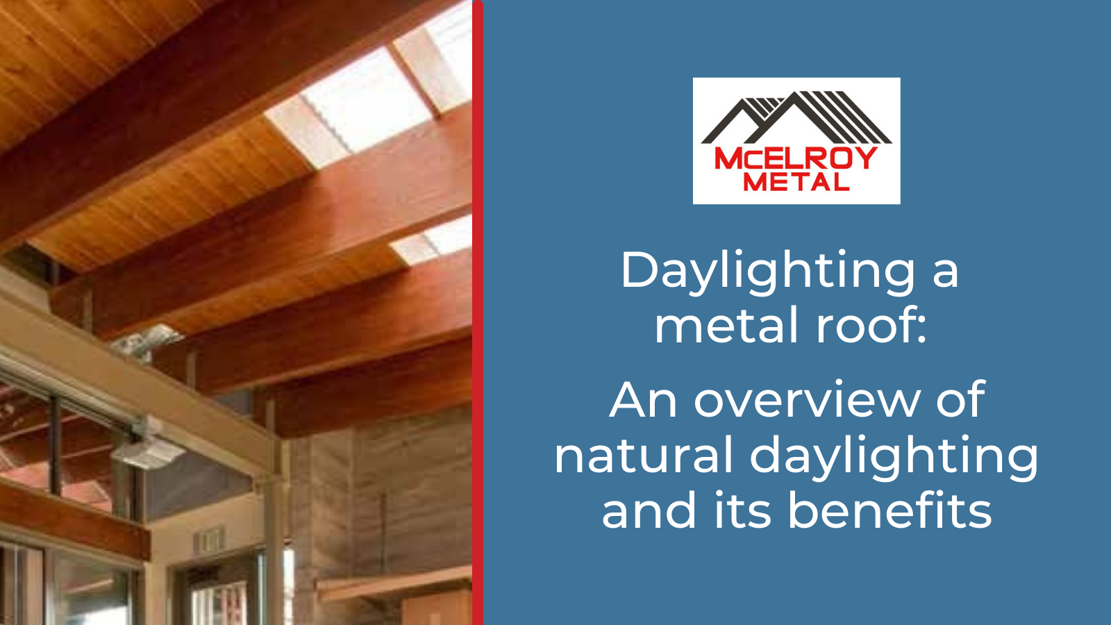 Daylighting a metal roof: An overview of natural daylighting benefits