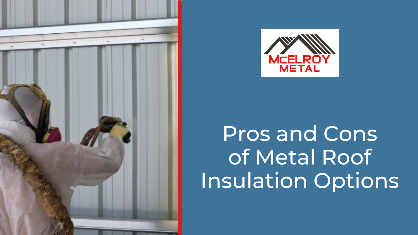 Pros and Cons of Metal Roof Insulation Options