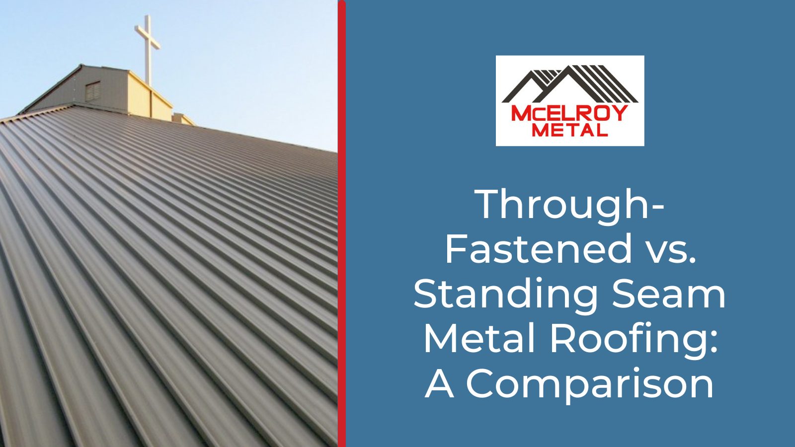 Through-Fastened vs. Standing Seam Metal Roofing: A Comparison