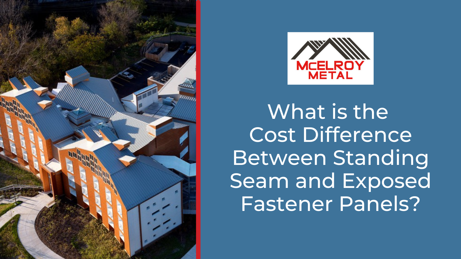 What is the Cost Difference Between Standing Seam and Exposed Fastener Panels?
